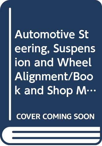 9780070795778: Automotive Steering, Suspension and Wheel Alignment/Book and Shop Manual