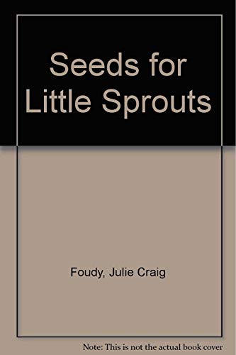 Beispielbild fr Seeds for little sprouts zum Verkauf von Robinson Street Books, IOBA