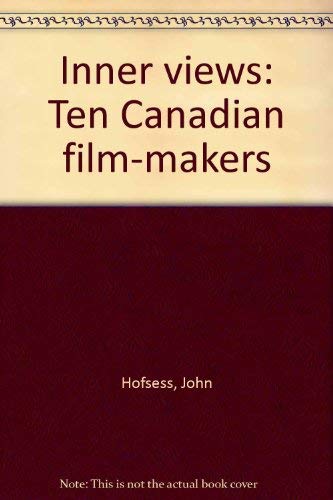 Inner views: Ten Canadian film-makers (9780070821903) by John L. Hofsess