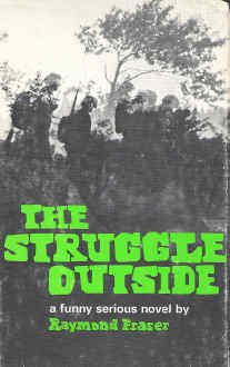 Stock image for The Struggle Outside A Funny Serious Novel for sale by Alexander Books (ABAC/ILAB)
