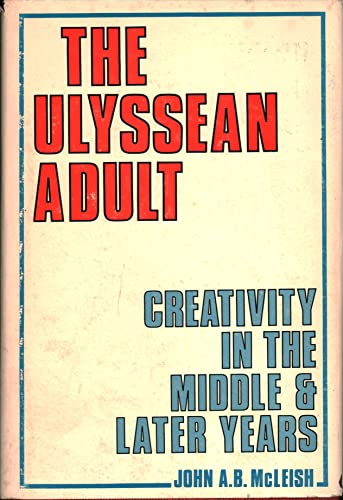 Beispielbild fr The Ulyssean Adult: Creativity in the Middle and Later Years zum Verkauf von SecondSale