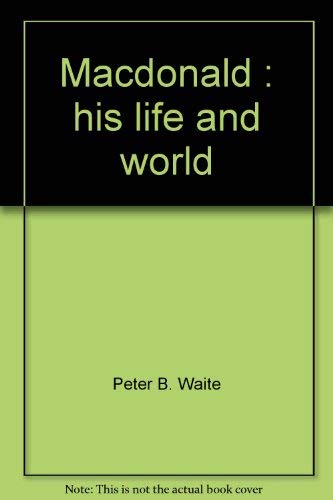 Imagen de archivo de Macdonald : His Life and World a la venta por Better World Books: West