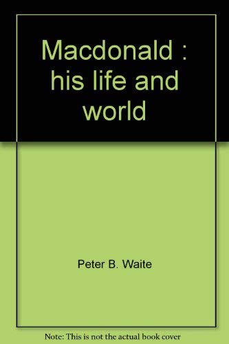 Stock image for Macdonald : His Life and World for sale by Better World Books: West