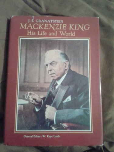 Imagen de archivo de MACKENZIE KING , His Life and World a la venta por Bibliobargains