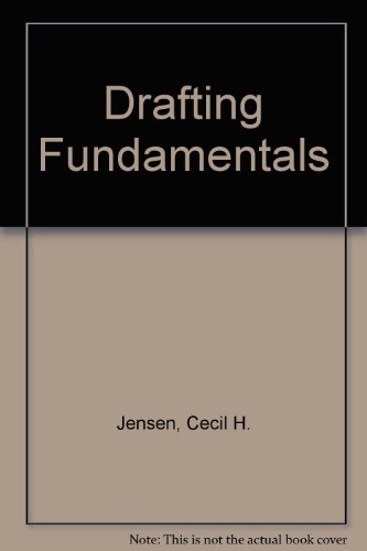 Drafting Fundamentals (Fourth Edition) (9780070824362) by Jensen, Cecil Howard