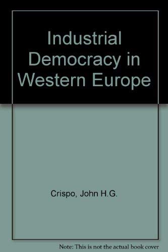 Stock image for Industrial Democracy in Western Europe : A North American Perspective for sale by Better World Books