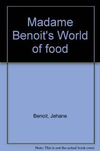 9780070829749: Madame Benoit's World of food
