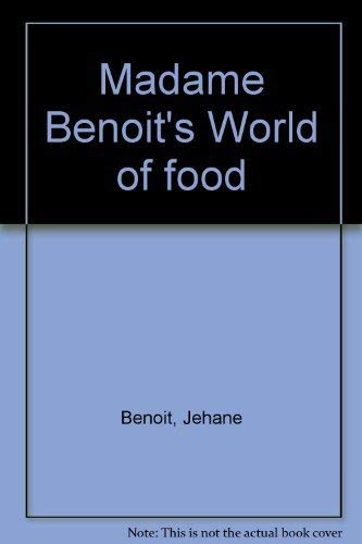 Stock image for Madame Benoit's World of Food for sale by ThriftBooks-Dallas