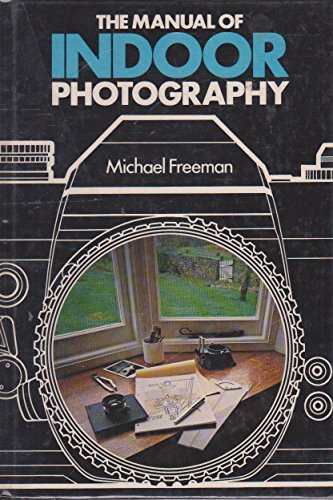 Manual of Indoor Photography (9780070837423) by FREEMAN MICHAEL