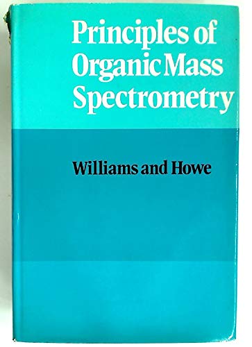 Beispielbild fr Principles of Organic Mass Spectrometry. zum Verkauf von Plurabelle Books Ltd