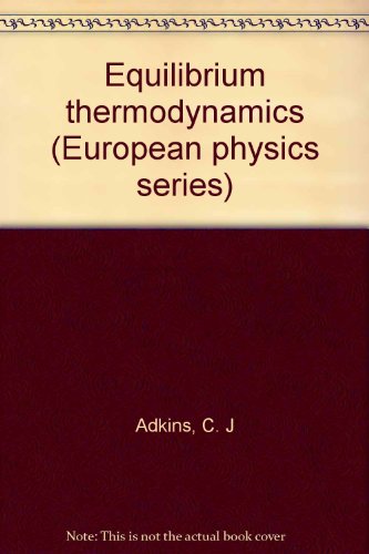 Stock image for Equilibrium Thermodynamics (European physics series) for sale by WorldofBooks