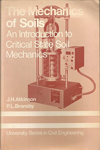 The mechanics of soils: An introduction to critical state soil mechanics (McGraw-Hill university series in civil engineering) (9780070840799) by Atkinson, J. H