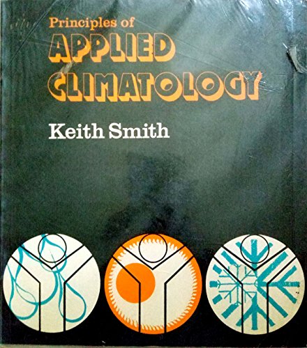Principles of Applied Climatology (9780070840829) by Keith Smith