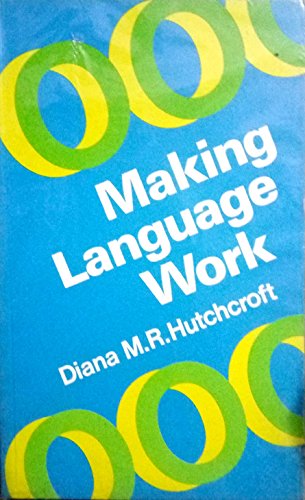 Beispielbild fr Making Language Work: A Practical Approach to Literacy for Teachers of 5- To 13-Year-Old Children (Mcgraw-Hill Series for Serving Teachers) zum Verkauf von Cambridge Rare Books