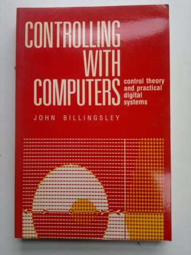 Stock image for Controlling with Computers : Control Theory and Practical Digital Systems for sale by Better World Books