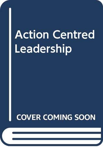 9780070844285: Action Centred Leadership
