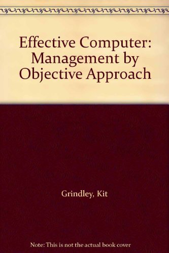 Imagen de archivo de The effective computer;: A management by objectives approach a la venta por Project HOME Books