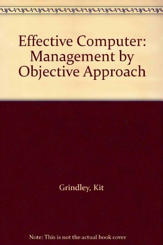 Stock image for The effective computer;: A management by objectives approach for sale by Project HOME Books