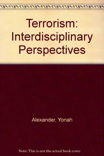Terrorism: Interdisciplinary Perspectives (9780070845039) by Yonah Alexander; Seymour Maxwell Finger