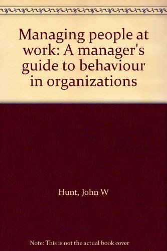 9780070845305: Managing People at Work: A Manager's Guide to Behaviour in Organizations