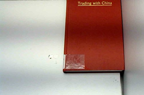 Stock image for Trading With China: A Practical Guide for sale by The Warm Springs Book Company