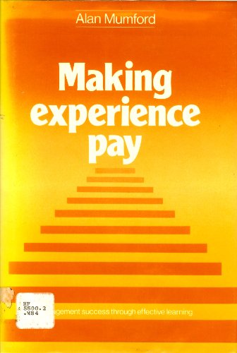 Imagen de archivo de Making Experience Pay : Management Success Through Effective Learning a la venta por Better World Books Ltd