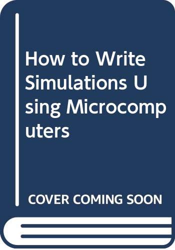 Imagen de archivo de How to Write Simulations Using Microcomputers a la venta por Better World Books