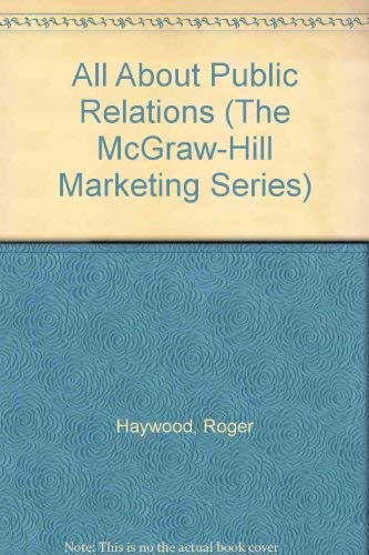 Stock image for All About Public Relations (The McGraw-Hill Marketing Series) for sale by medimops