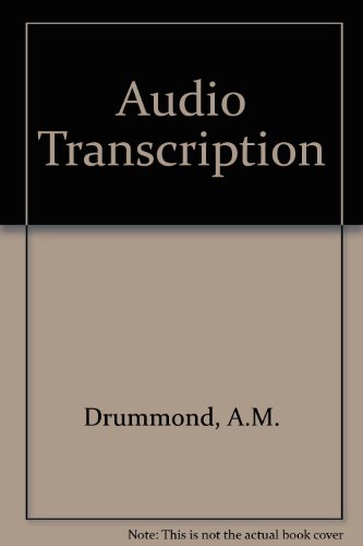 Stock image for Audio Transcription Drummond, A. M. and etc. for sale by Re-Read Ltd