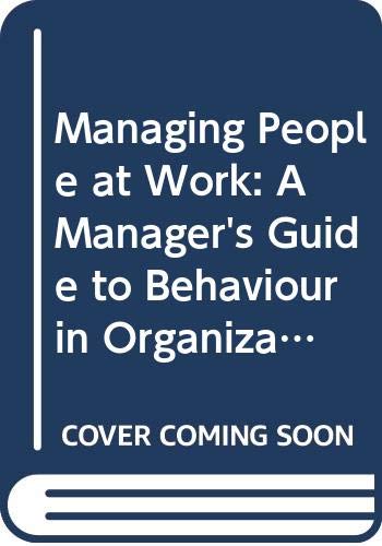 Beispielbild fr Managing People at Work: A Managers Guide to Behaviour in Organizations zum Verkauf von Reuseabook