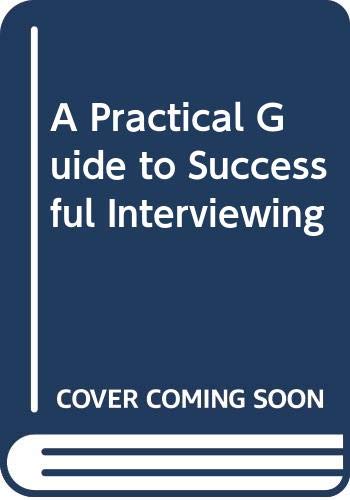 A Practical Guide to Successful Interviewing (9780070849419) by Hodgson, Philip