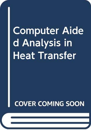 Beispielbild fr Computer Aided Analysis in Heat Transfer zum Verkauf von Anybook.com