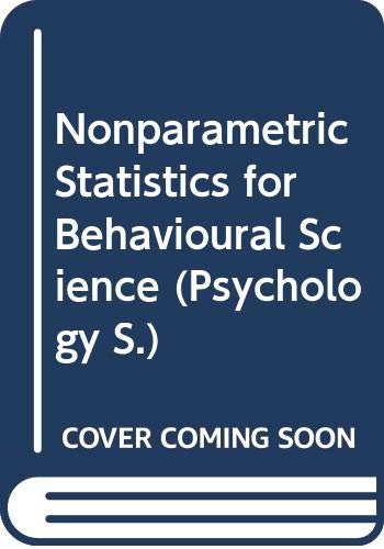Nonparametric Statistics for Behavioural Science (Psychology S.) (9780070856899) by Sidney Siegel