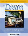 Beispielbild fr Building a Dream : A Canadian Guide to Starting Your Own Business zum Verkauf von Better World Books: West