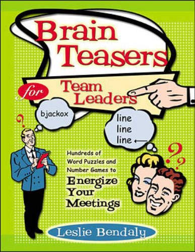 Stock image for Brain Teasers for Team Leaders: Hundreds of Word Puzzles and Number Games to Energize Your Meetings for sale by ThriftBooks-Dallas