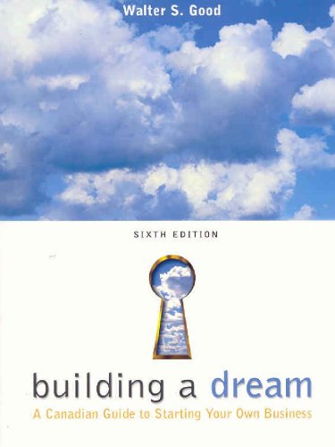 Beispielbild fr Building a Dream : A Canadian Guide to Starting a Business of Your Own zum Verkauf von Better World Books: West