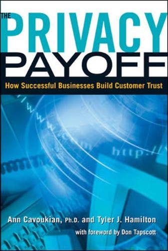 The Privacy Payoff: How Successful Business Build Customer Trust (9780070905603) by Cavoukian, Ann; Hamilton, Tyler, J.