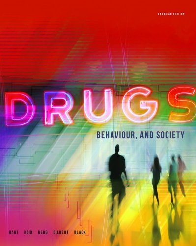 Stock image for Drugs, Behaviour, and Society Hart Dr., Carl L; Ksir, Charles J.; Hebb, Andrea; Gilbert, Robert and Black, Shaun for sale by Aragon Books Canada