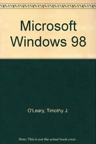 O'Leary Series: Microsoft Windows 98 (9780070920415) by O'Leary, Timothy J; O'Leary, Linda I