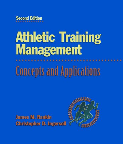 Athletic Training Management: Concepts and Applications (9780070921436) by James Rankin; Christopher Ingersoll