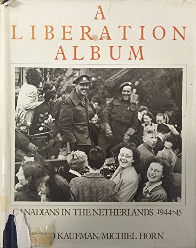 A Liberation Album: Canadians in the Netherlands 1