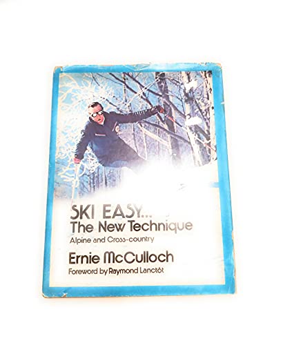 Imagen de archivo de Ski Easy.the New Technique; Alpine and Cross-Country a la venta por Hedgehog's Whimsey BOOKS etc.