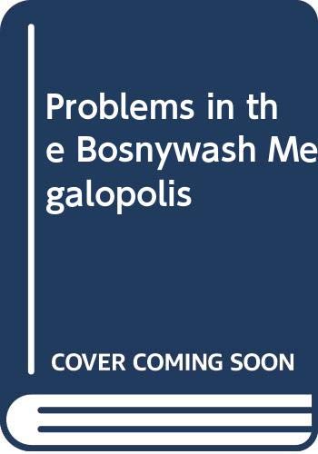 Stock image for Problems in the Bosnywash megalopolis: Pollution, transportation, sprawl, social problems (Selected studies in the United States) for sale by Better World Books