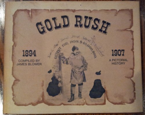 Stock image for Gold Rush: A Pictorial Look at the Part Edmonton Played in the Gold Era of the 1890s for sale by Hourglass Books