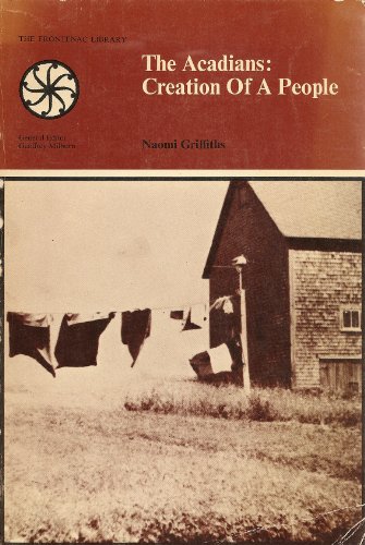 Stock image for The Acadians: Creation of a People (The Frontenac library 6) for sale by The Bookseller