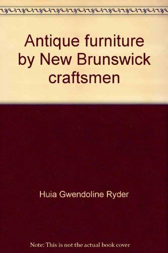 Stock image for Antique Furniture by New Brunswick Craftsmen for sale by B-Line Books