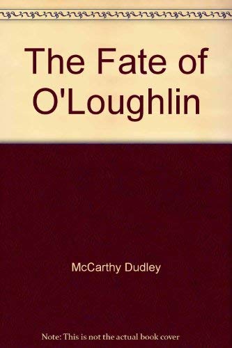 Stock image for The Fate of O'Loughlin: A Novel for sale by Books@Ruawai