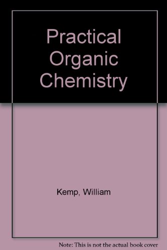 Practical Organic Chemistry (9780070940468) by W Kemp