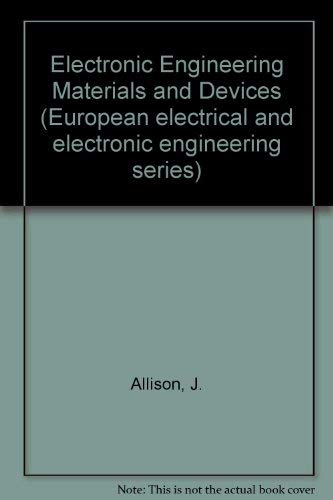 Electronic engineering materials and devices (European electrical and electronic engineering series) (9780070941519) by Allison, John