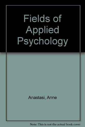 Fields of Applied Psychology - Anne Anastasi